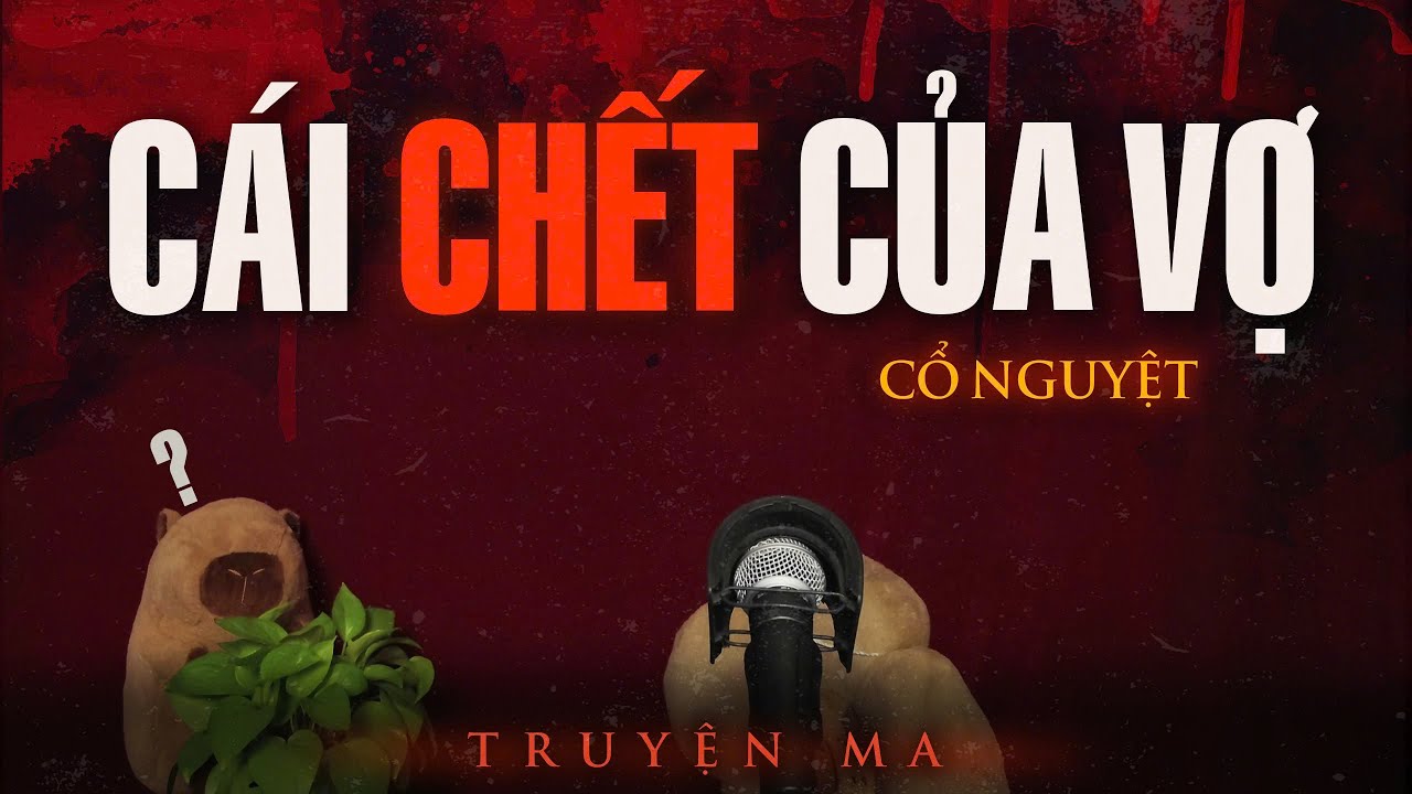 Nghe truyện ma Trần Thy kể : C&Aacute;I CHẾT CỦA VỢ - Khi xưa bỏ nh&agrave; theo trai