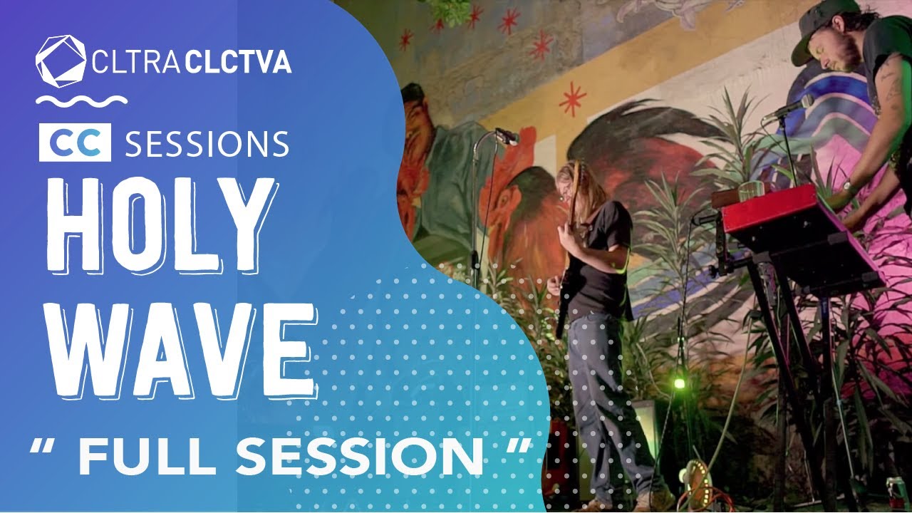 Holy Wave - Full Session | CC SESSIONS