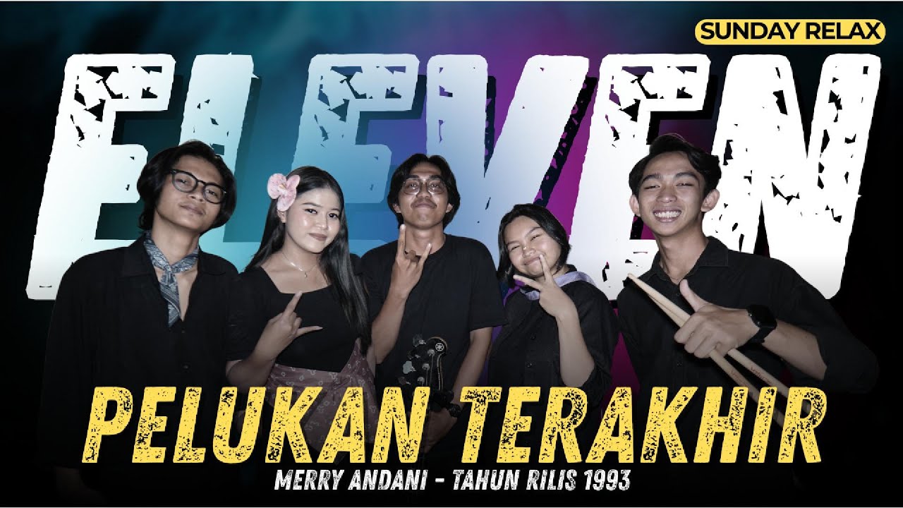 Pelukan Terakhir - Merry Andani | ELEVEN | Cover Project by #SundayRelax eps.60