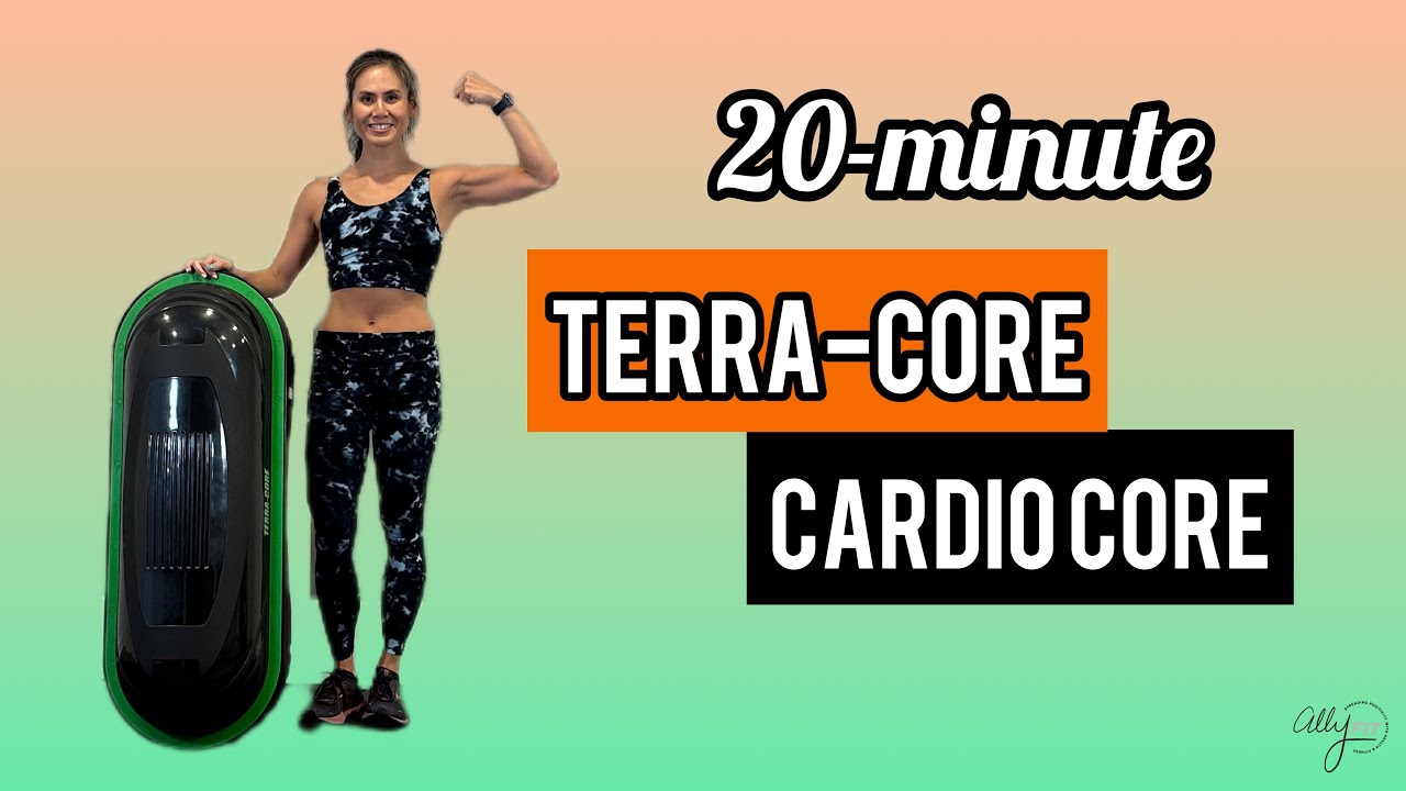 Terra-core 200+ Calorie Burn Cardio Core Workout