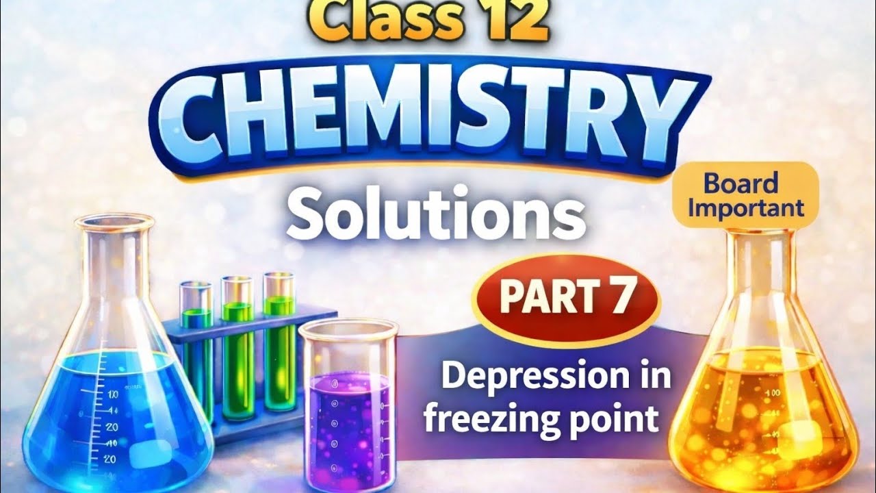Depression in Freezing Point Explained | Colligative Properties solution | Class 12 Chemistry 