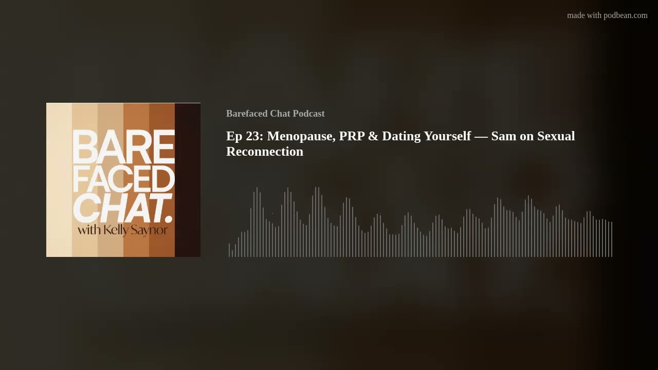 Ep 23: Menopause, PRP & Dating Yourself — Sam on Sexual Reconnection