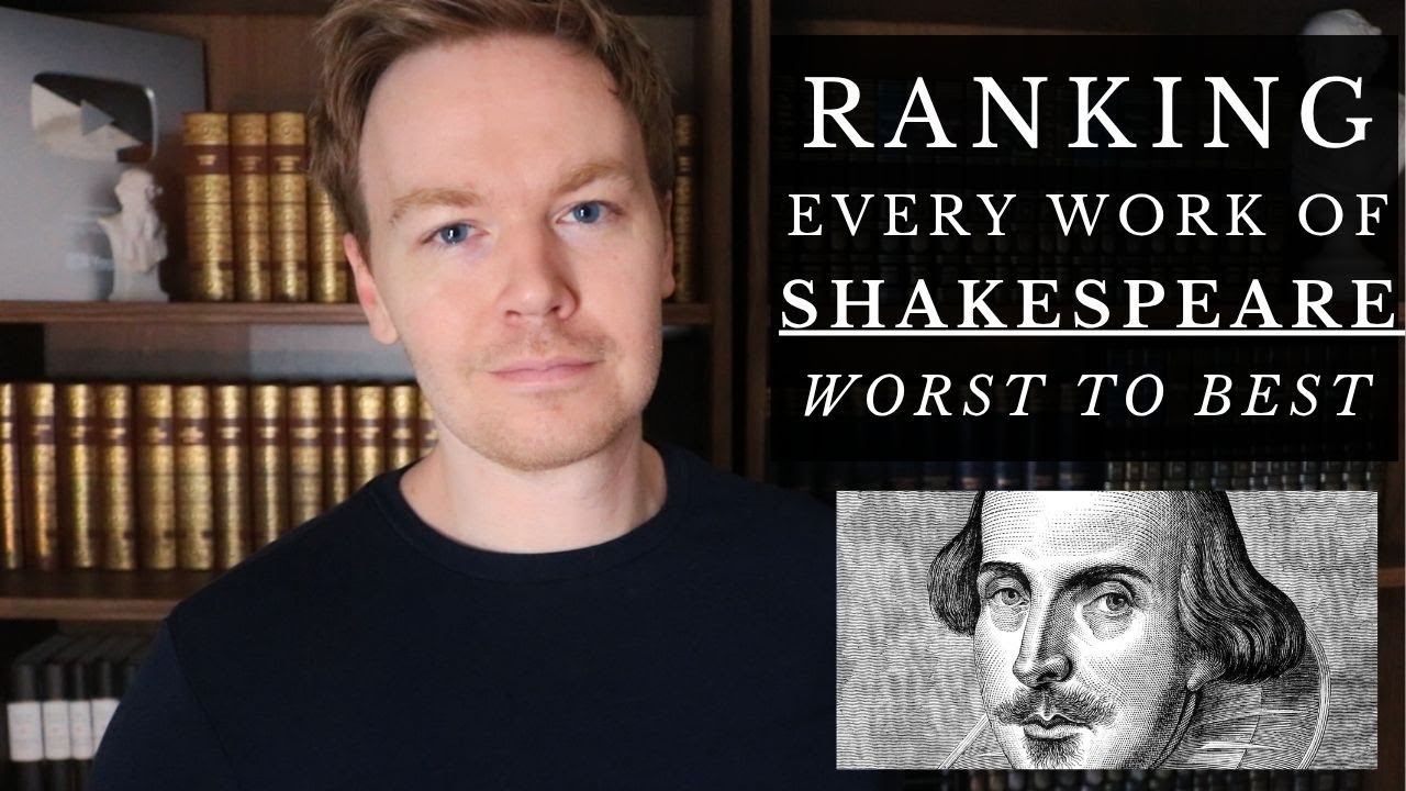 Ranking the Complete Works of Shakespeare &mdash; from Worst to Best