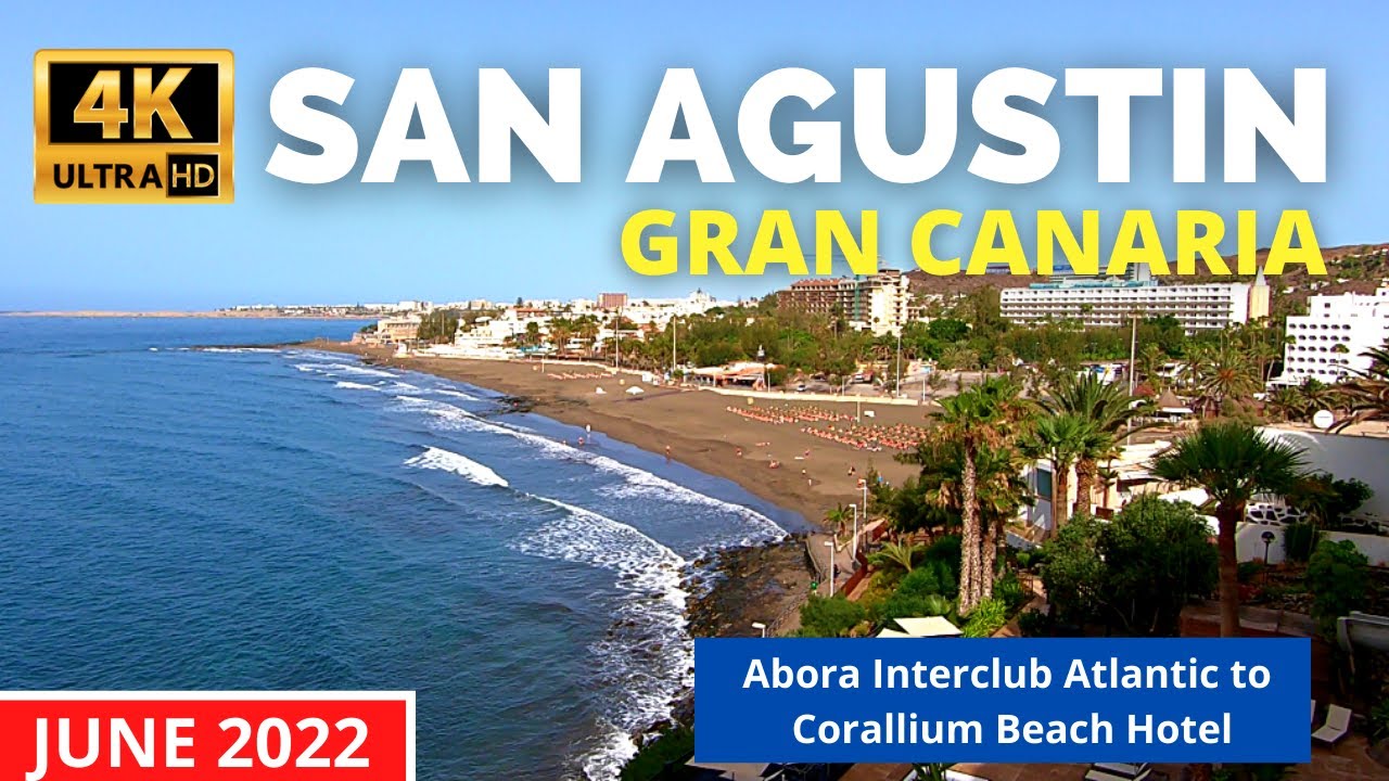 Gran Canaria San Agustin June 7, 2022 🔴 Abora Interclub Atlantic Hotel to Corallium Beach Hotel