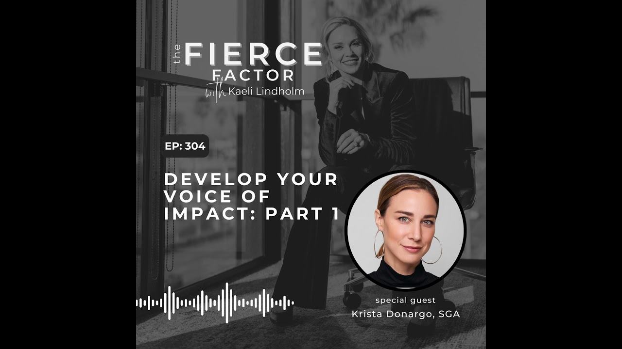 Episode 304: Develop Your Voice of Impact: Part 1 with Krista Donargo, SGA
