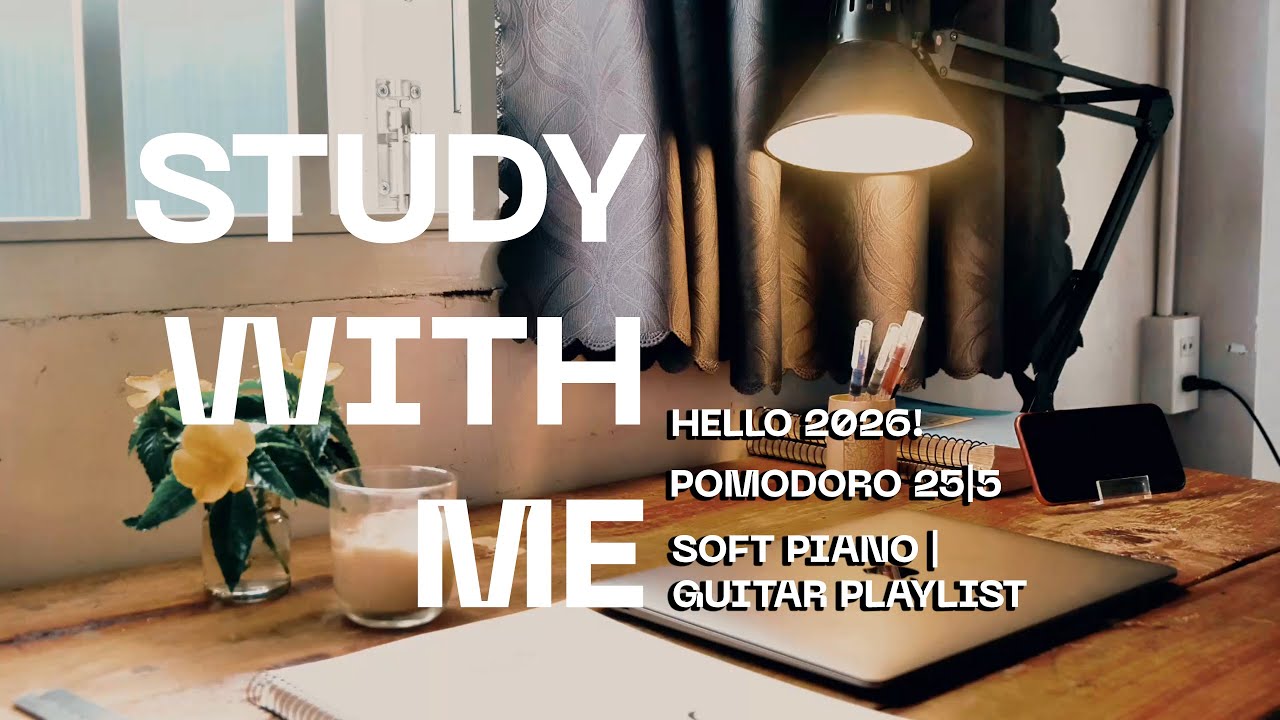Study With Me | Soft Piano & Guitar Playlist for Deep Focus | First Video of 2026