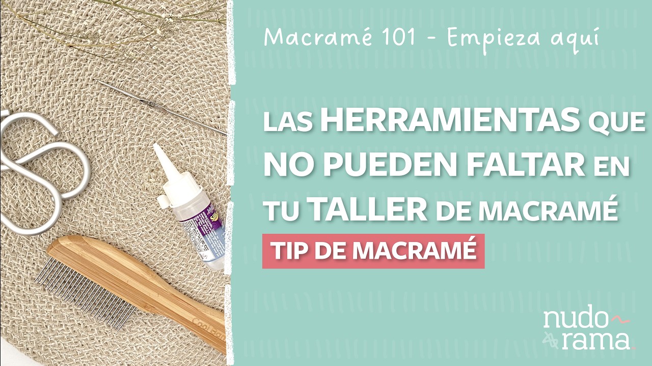 5 Herramientas que no pueden faltar en tu taller de Macram&eacute; =)