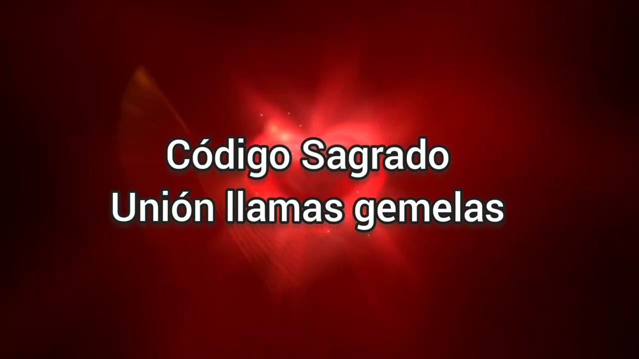 CODIGO SAGRADO PARA UNIRME A MI LLAMA GEMELA
