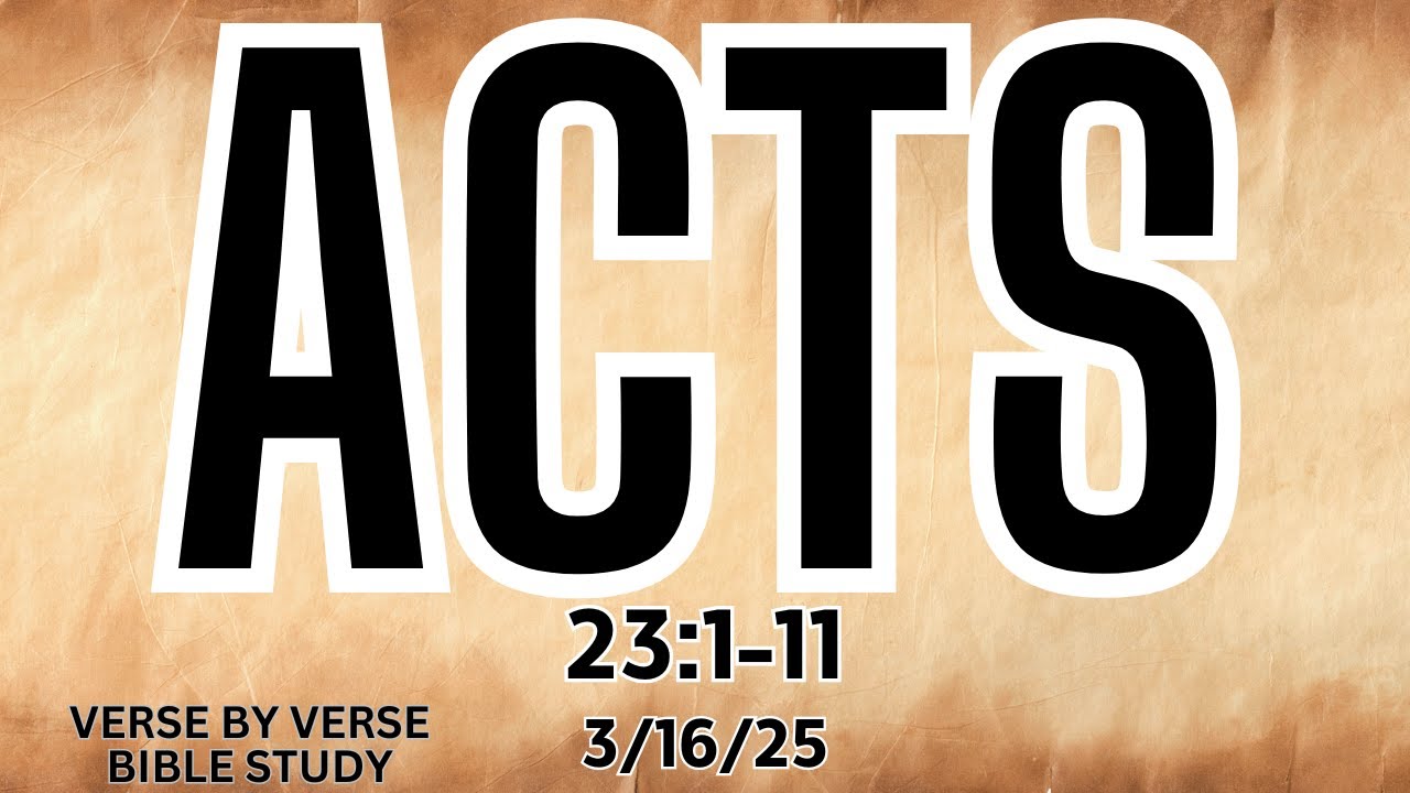 SUNDAY SCHOOL - MARCH 16, 2023 - ACTS 23 :1 - 11
