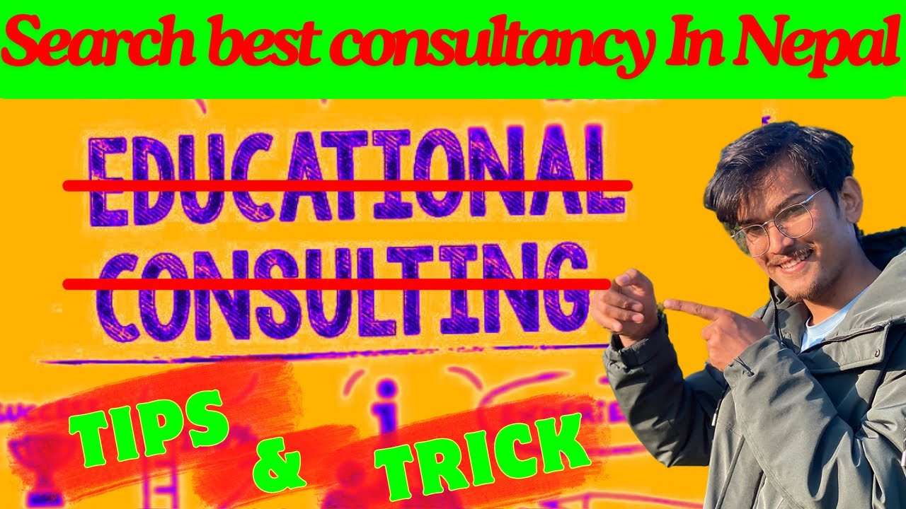 How to Choose Best Consultancy in Nepal | Nepali consultancy
