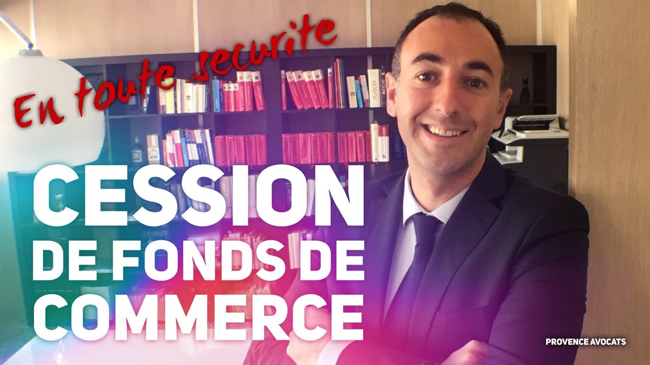 Pourquoi passer par un avocat pour une cession de fonds de commerce ?