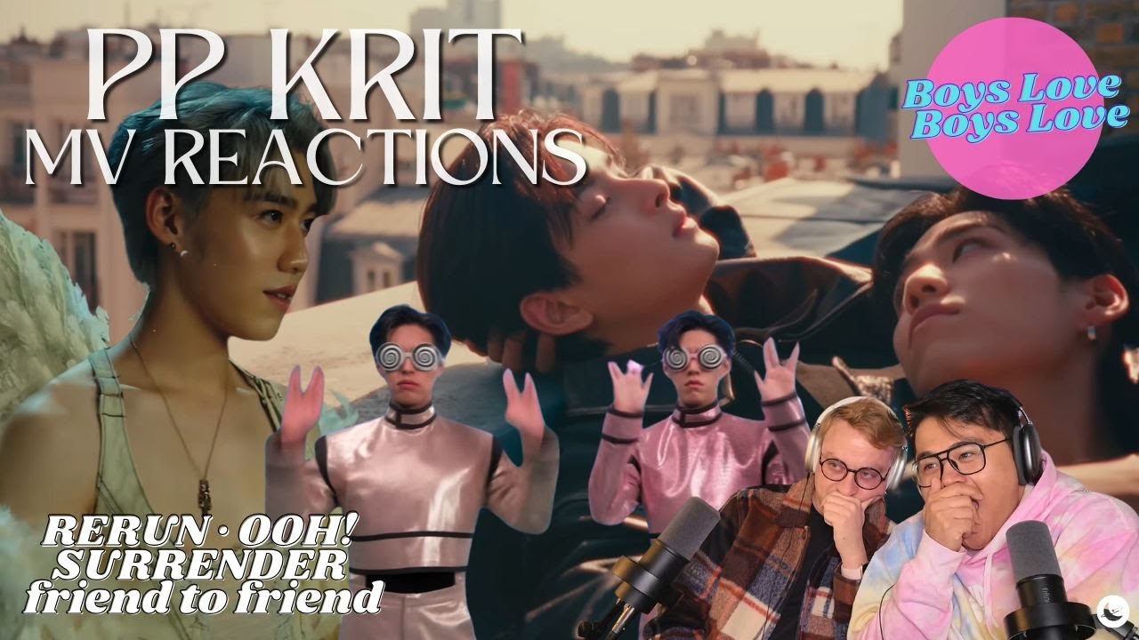 PP Krit Reactions: 'RERUN' + 'Ooh!' + 'Surrender' + 'friend to friend' | Boys Love Reactions
