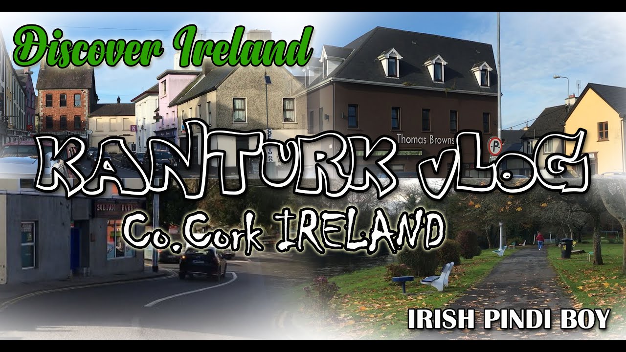 KANTURK VLOG IRELAND