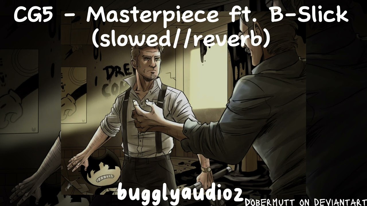 CG5 - Masterpiece ft. B-Slick (slowed//reverb)