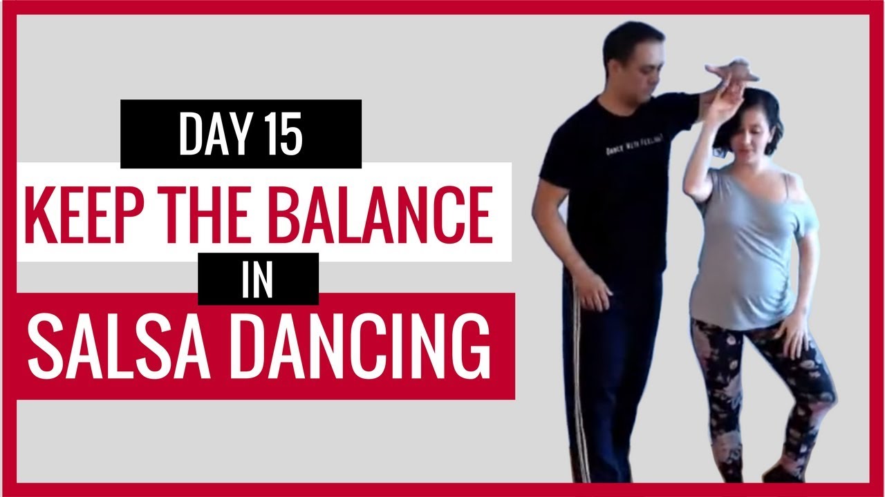 Day 15: How To Keep Your Balance - Salsa Dancing! #MySalsaOnline