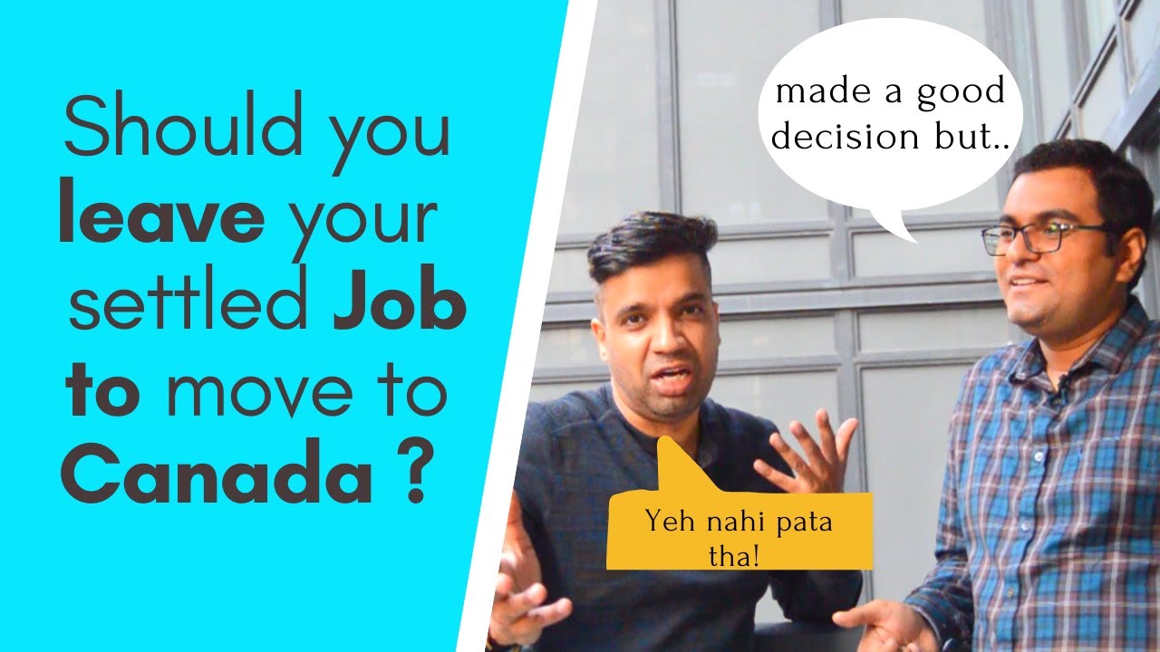 Is it worth leaving your Job & Move to Canada for Work? -Job Search | Money | Family | Renting