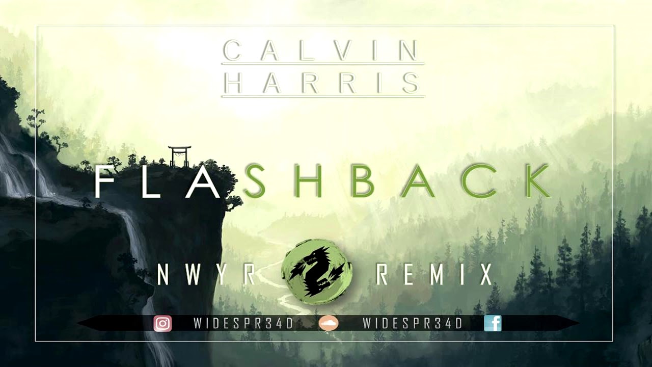 Calvin Harris - Flashback (NWYR Remix)