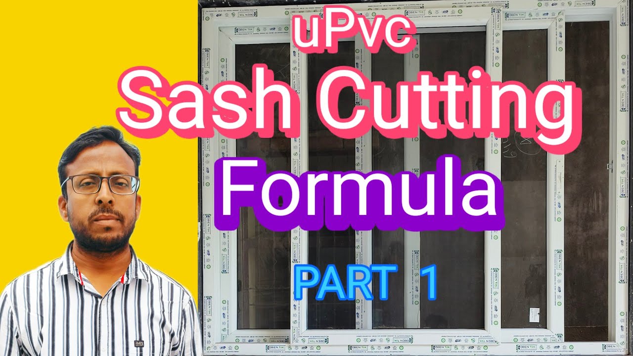 uPvc Window Cutting Formula | | Part 1 | | Sash Size Calculation in Easy Way 