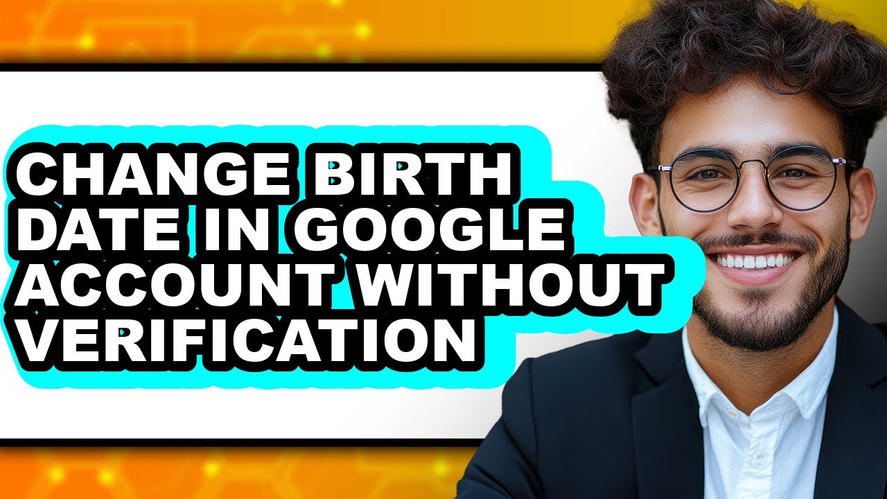 How to Change Birth Date in Google Account Without Verification (easy Method)