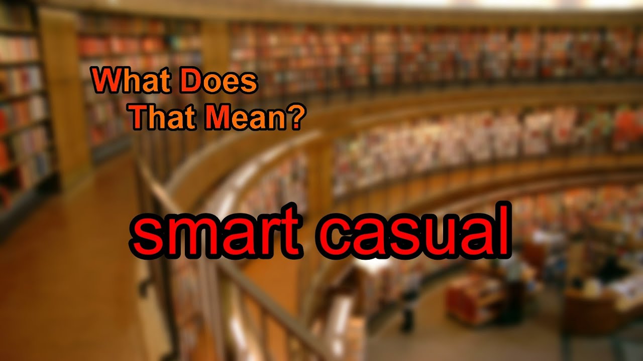 What does smart casual mean?