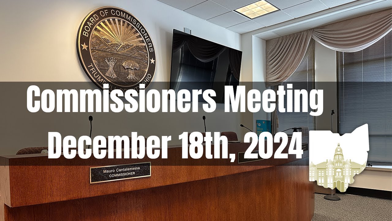 Trumbull County Commissioners Meeting December 18th 2024