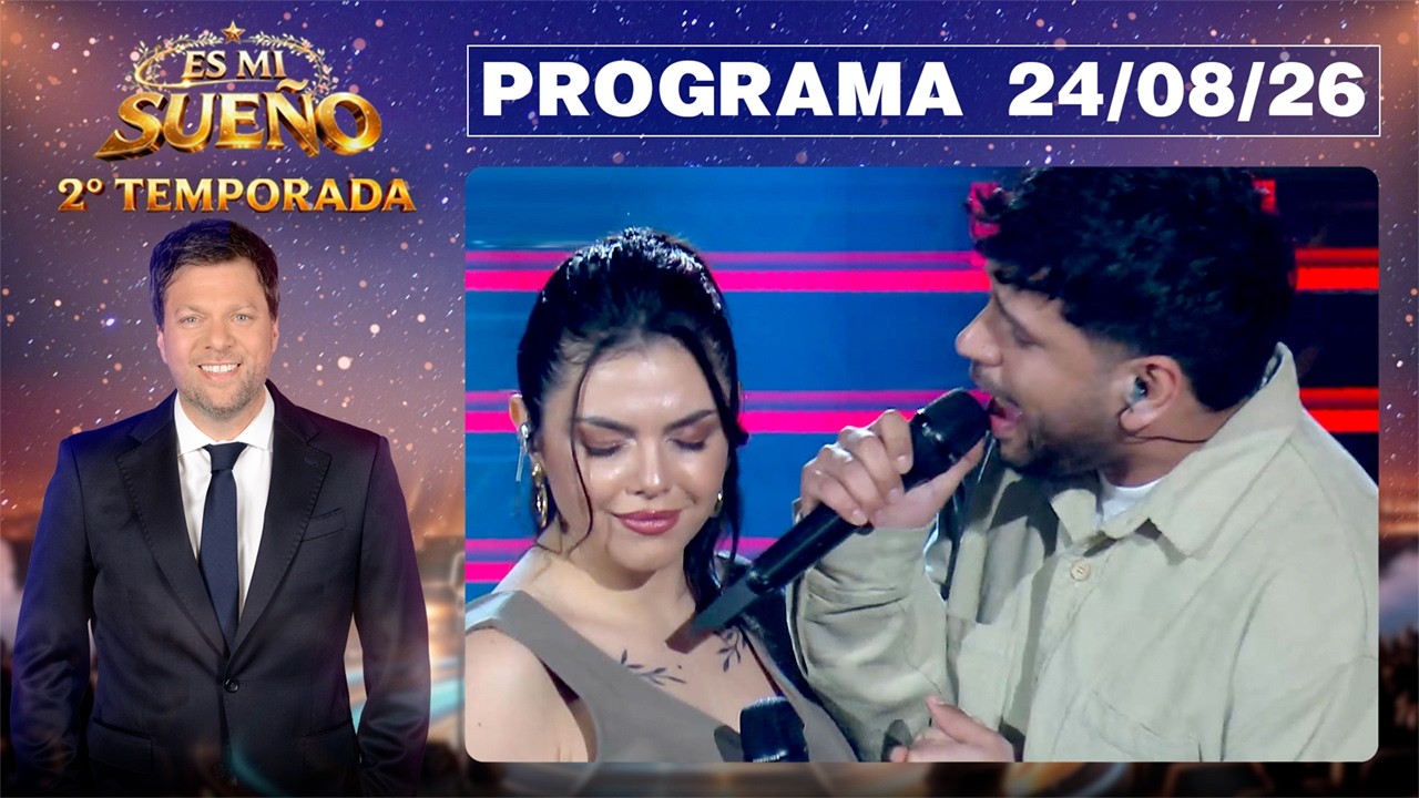 ES MI SUE&Ntilde;O - Programa 24/08/26