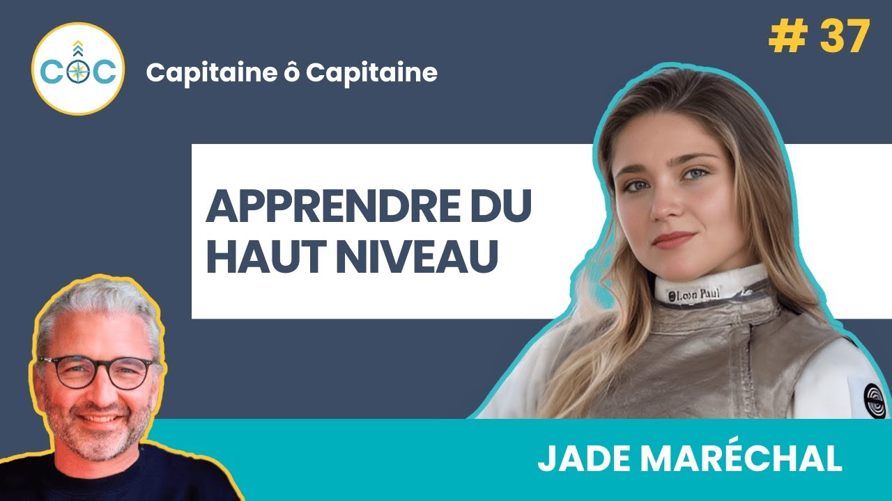 #37 - Apprendre du haut niveau - Jade Maréchal