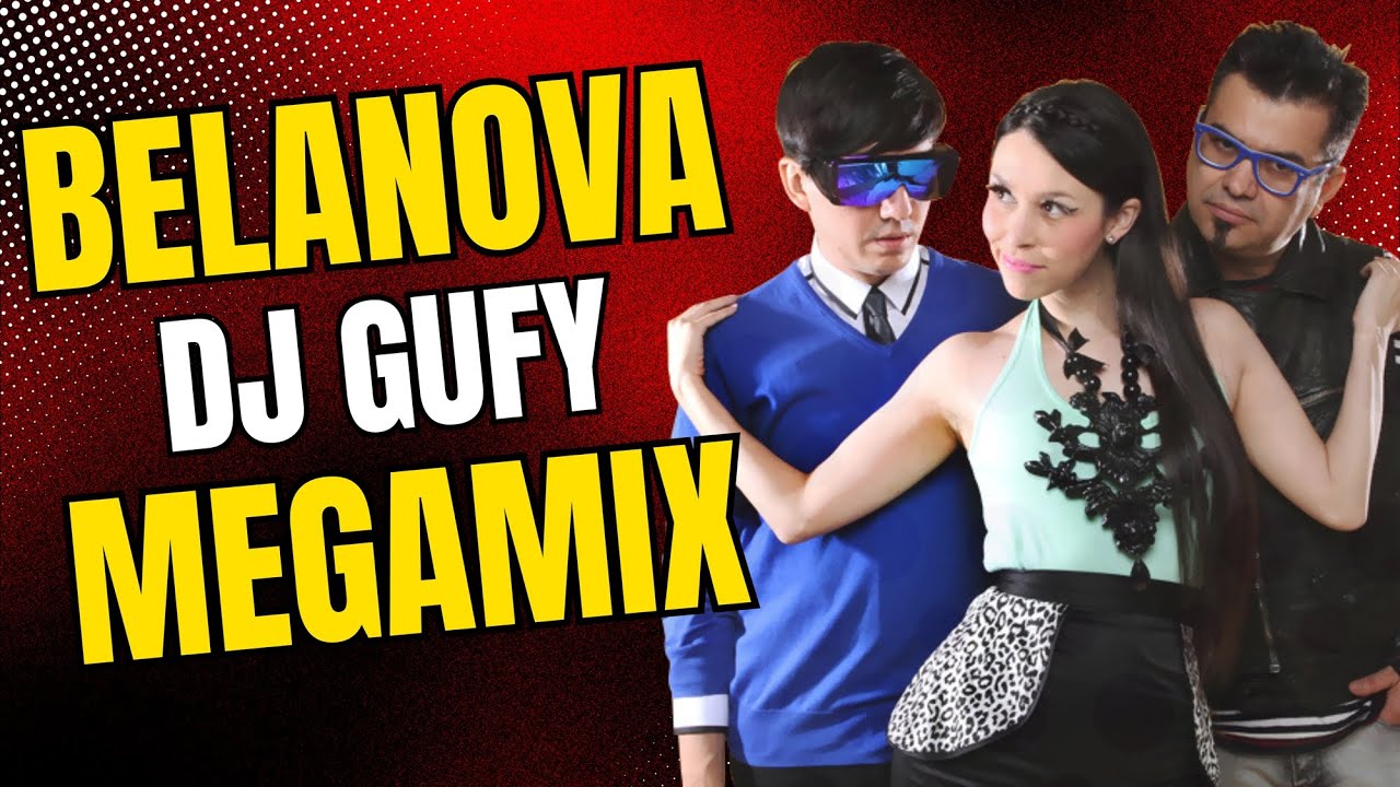 DJ Gufy - Belanova Video Megamix 4K