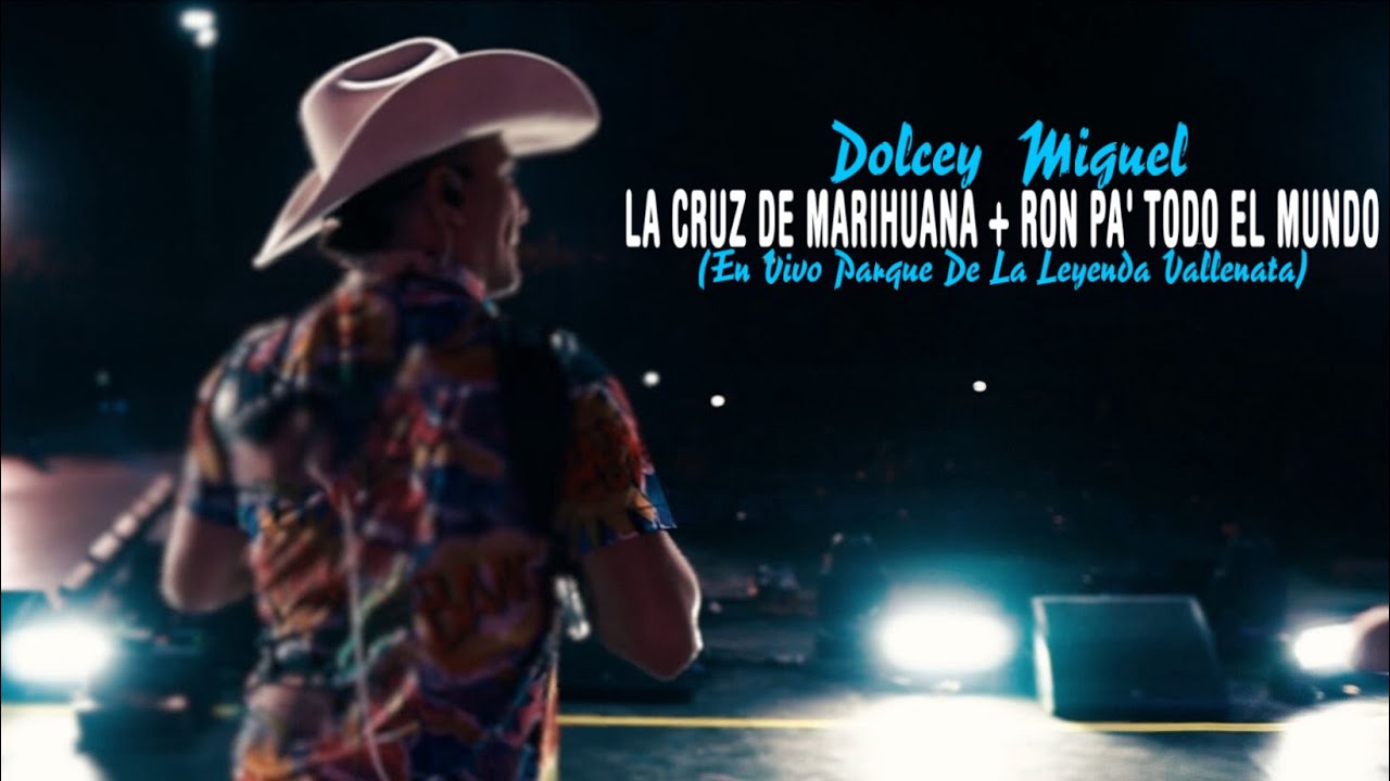 La Cruz De Marihuana + Ron Pa Todo El Mundo (En Vivo Parque De La Leyenda Vallenata) - Dolcey Miguel