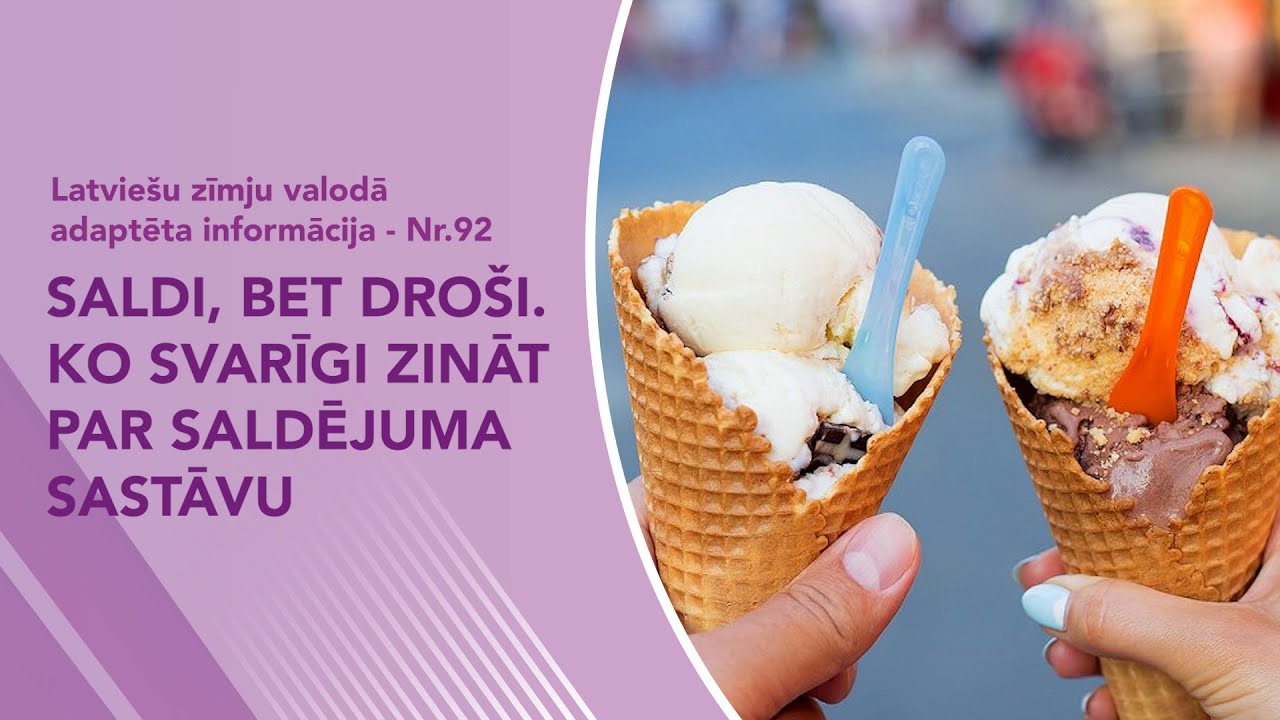 Video ziņas Nr. 92 "Saldi, bet droši. Ko svarīgi zināt par saldējuma sastāvu"