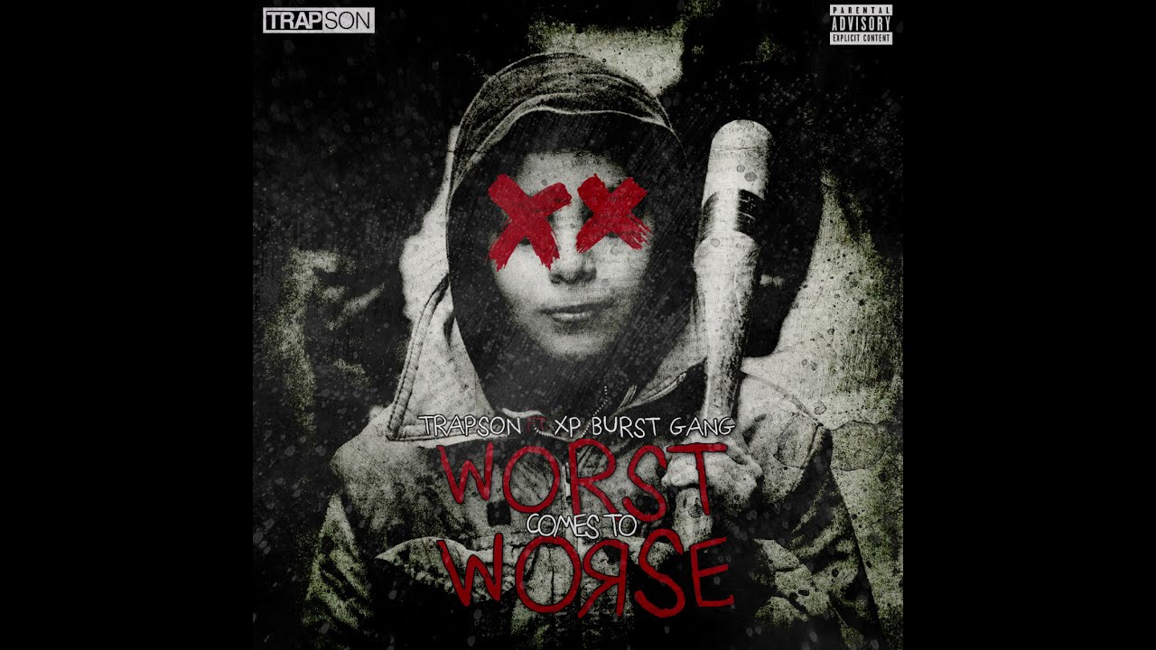 Trapson - Worst Comes To Worse ft. XP Burstgang -  (Official Audio)