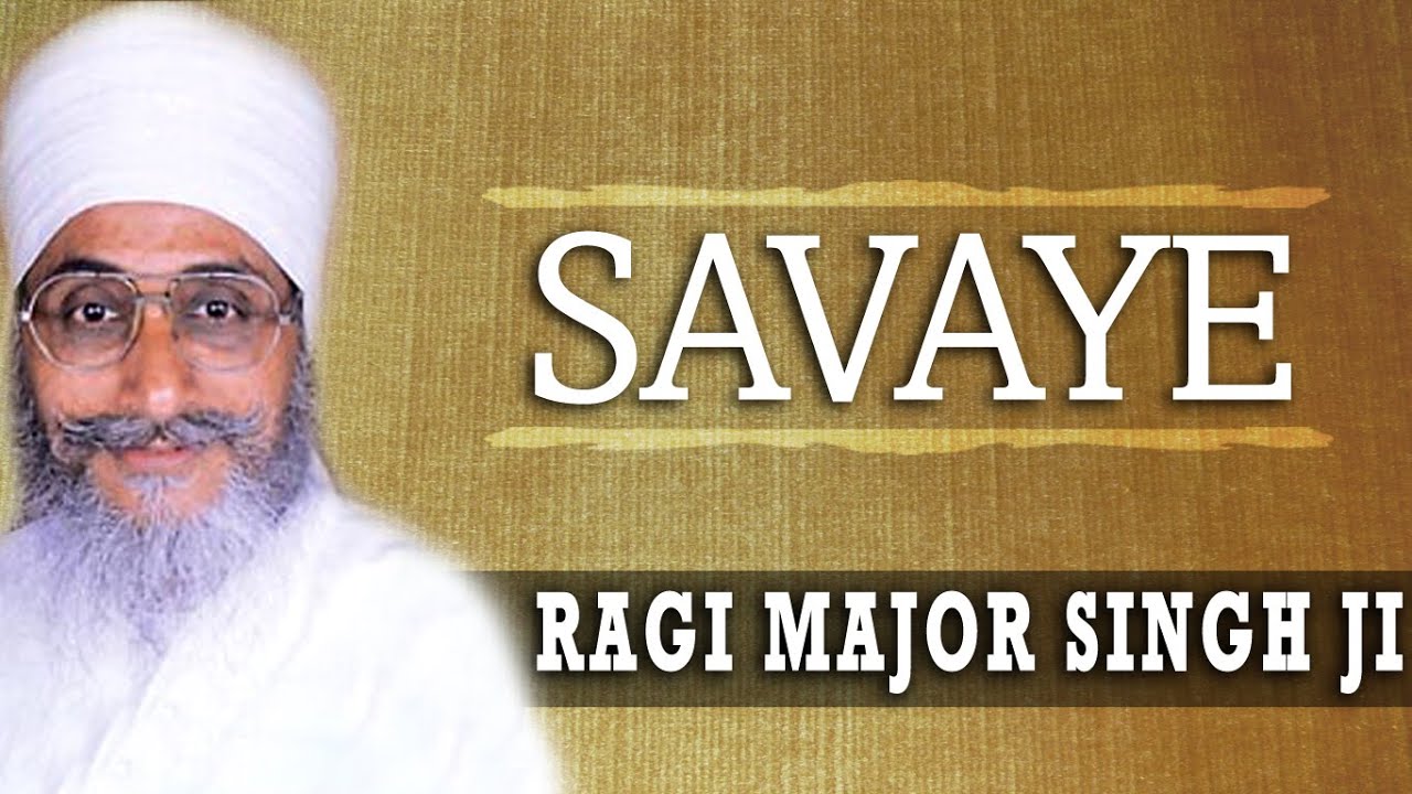 Ragi Major Singh Ji - Savaye
