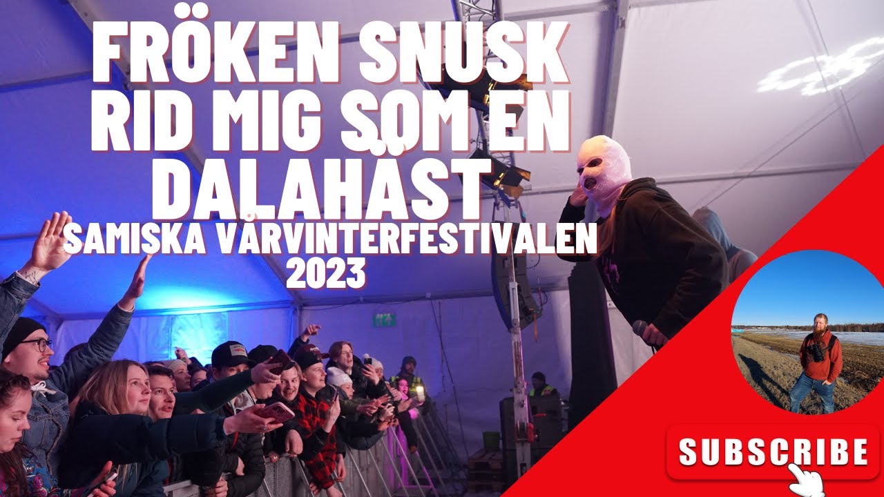 Fr&ouml;ken snusk -RID MIG SOM EN DALAH&Auml;ST @ Pite&aring; Samiska V&aring;rvinterfestivalen 2023
