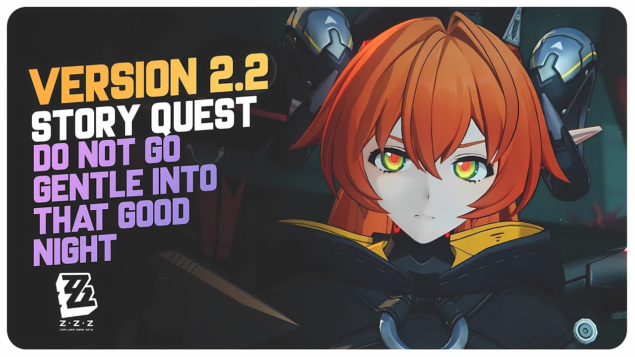 Version 2.2 Main Story Quest (Full Quest) Do Not Go Gentle Into That Good Night | Zenless Zone Zero