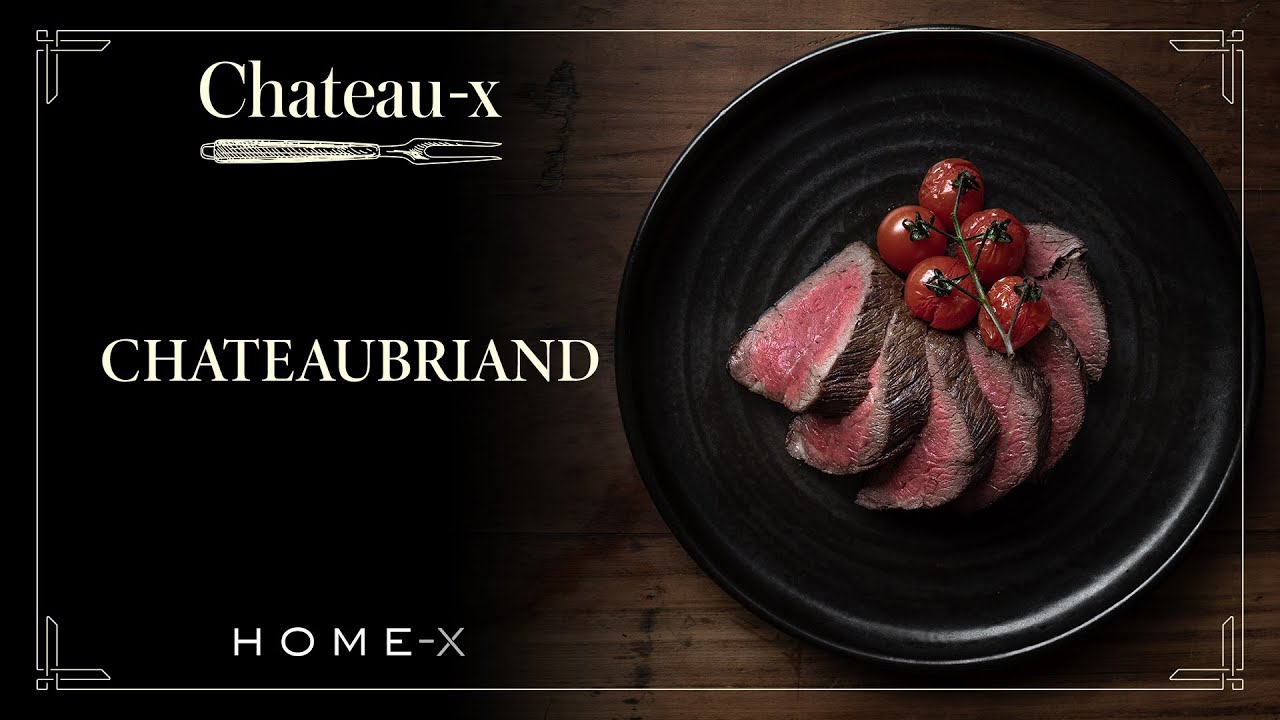Chateau-x Masterclass: The Chateaubriand