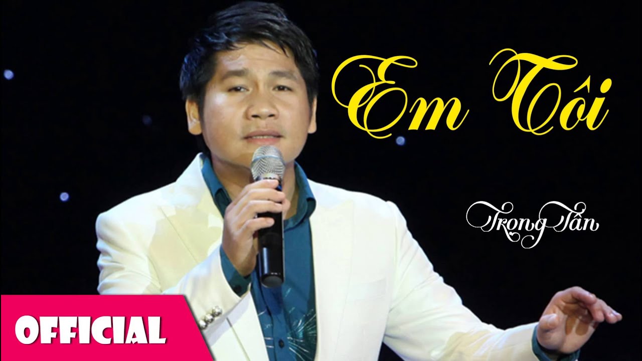 Em Tôi - Trọng Tấn [Official Audio]
