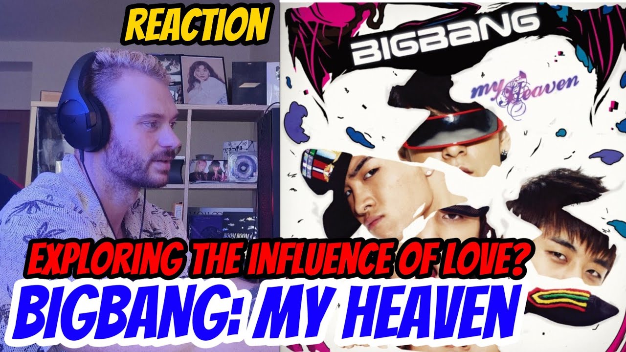 FIRST reaction to BIGBANG: MY HEAVEN