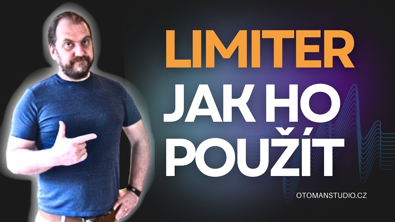 Co je limiter (a jak ho použít) - @oTomanStudio