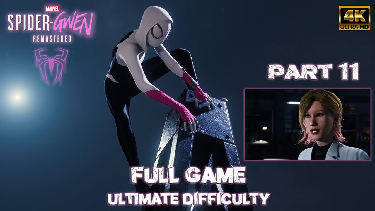 Spider-Gwen Full Game PART 11 Ultimate Difficulty [ MOD Spider-Man PC Remastered ]