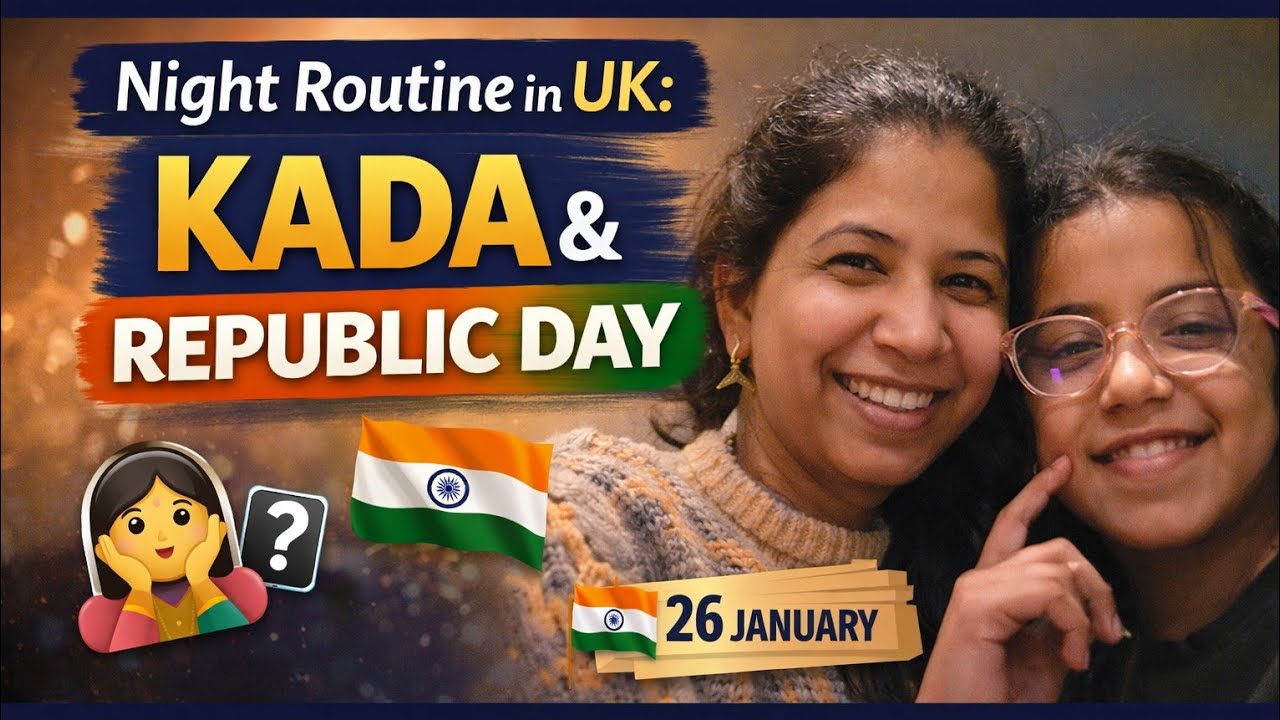 Living in the UK as an Indian Mom | Homemade Kada & Republic Day Talk ❤️