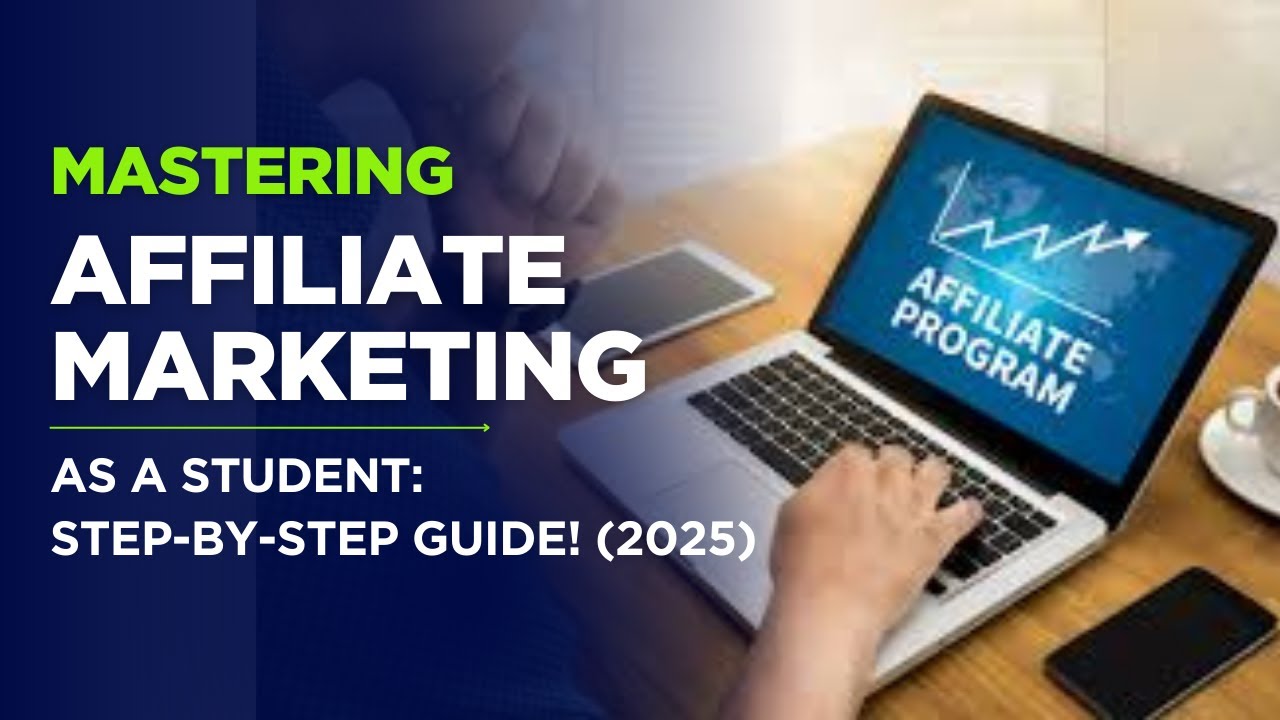 Mastering Affiliate Marketing as a Student: Step-by-Step Guide! (2025)