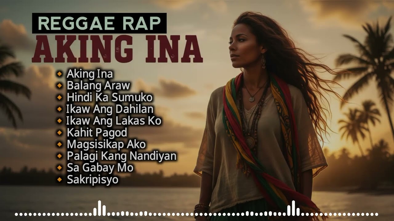 AKING INA REGGAE RAP NONSTOP PLAYLIST | PARA KAY INA REGGAE SONGS