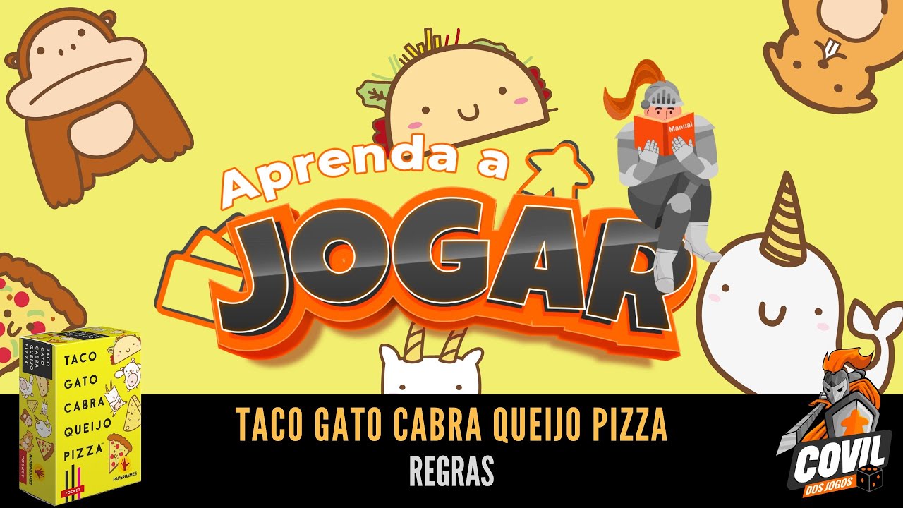 Aprenda a Jogar - Taco Gato Cabra Queijo Pizza
