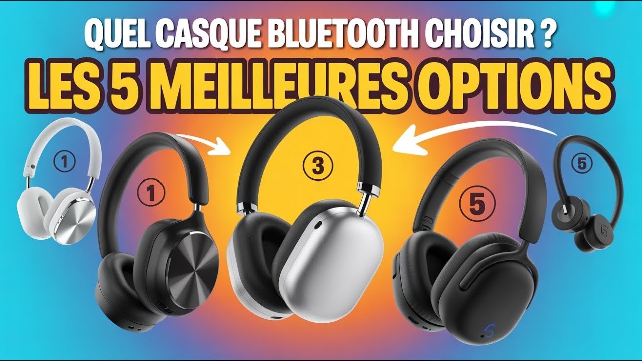 Quel Casque Bluetooth Choisir? Les 5 Meilleures Options
