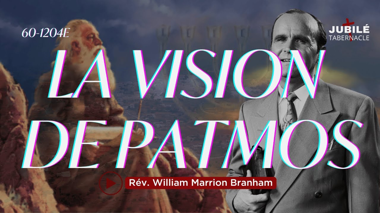 60-1204E - La vison de Patmos | Prophète William Marrion Branham