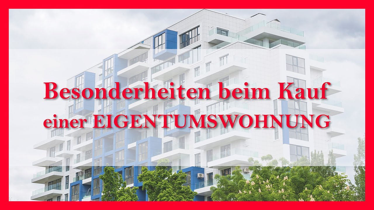 Besonderheiten beim Kauf einer Eigentumswohnung