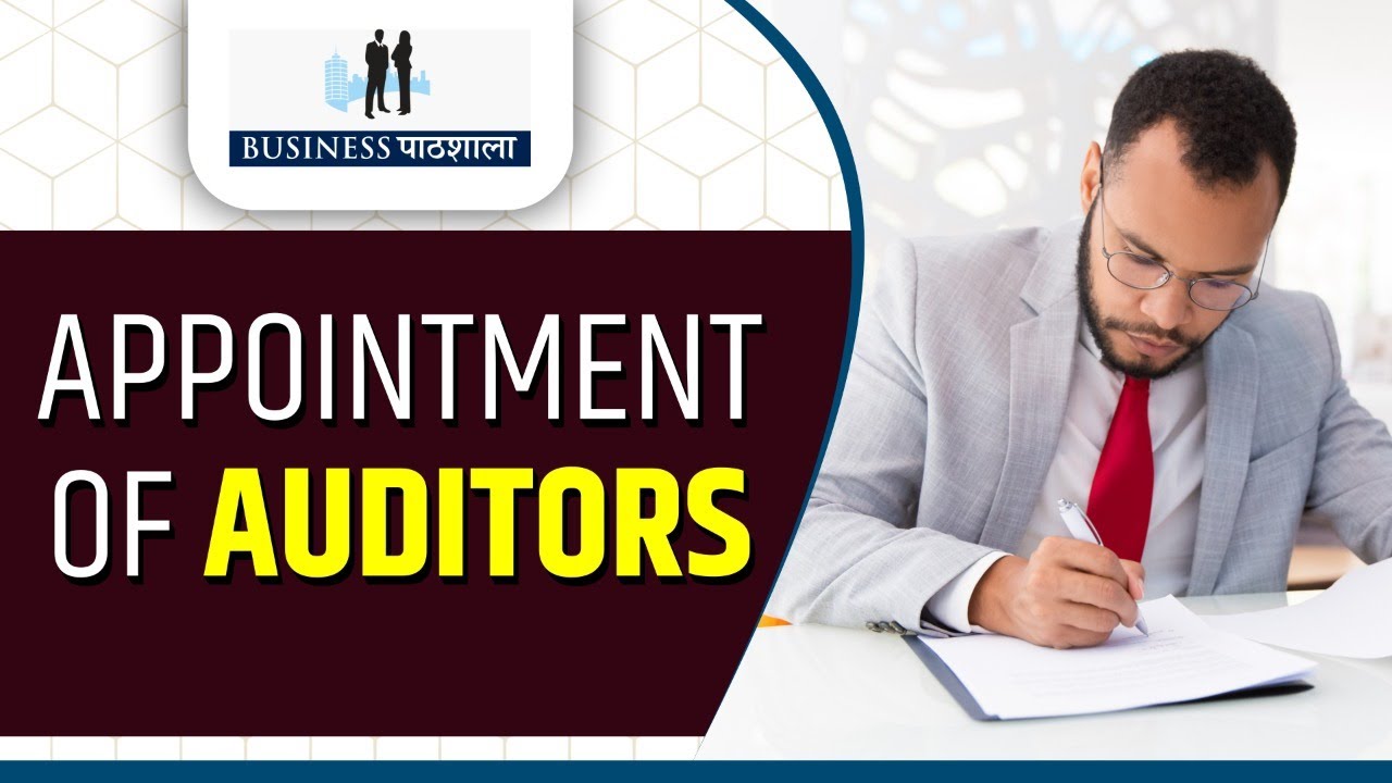 Procedure for appointment of auditor | Role of Auditors in company
