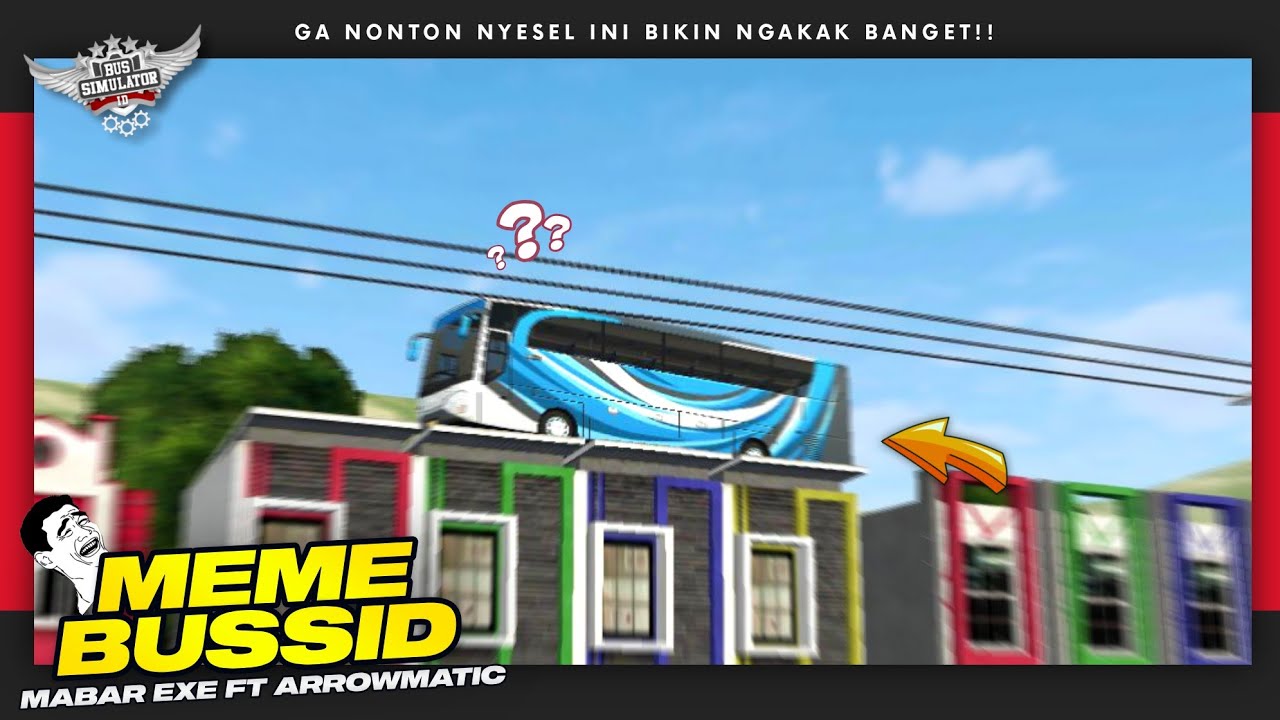 KETAWA NGAKAK BARENG BERSAMA KITA !! | MABAR EXE FT ARROWMATIC - Meme bussid terbaru bikin ngakak