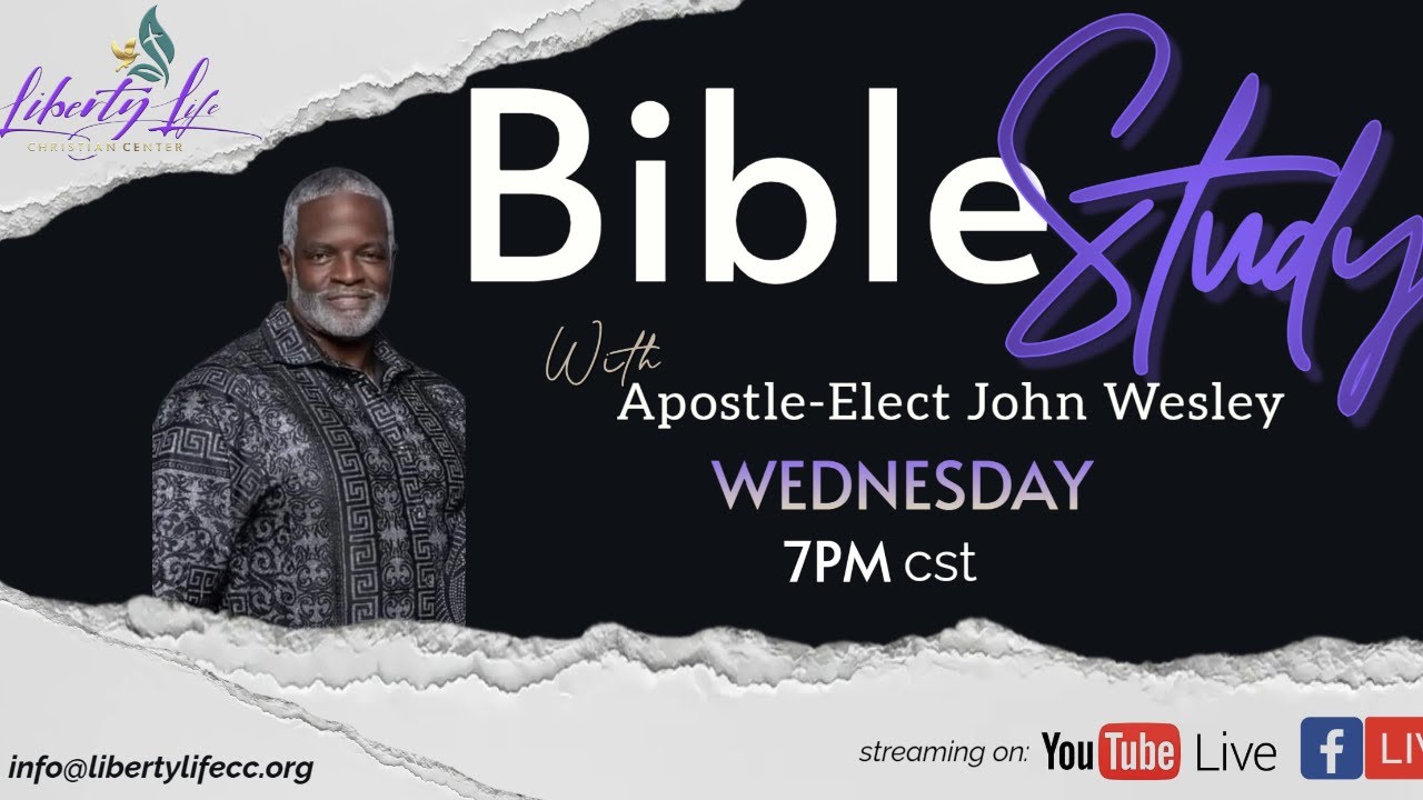 Liberty Life Christian Center - Bible Study with Apostle-Elect John Wesley 📱
