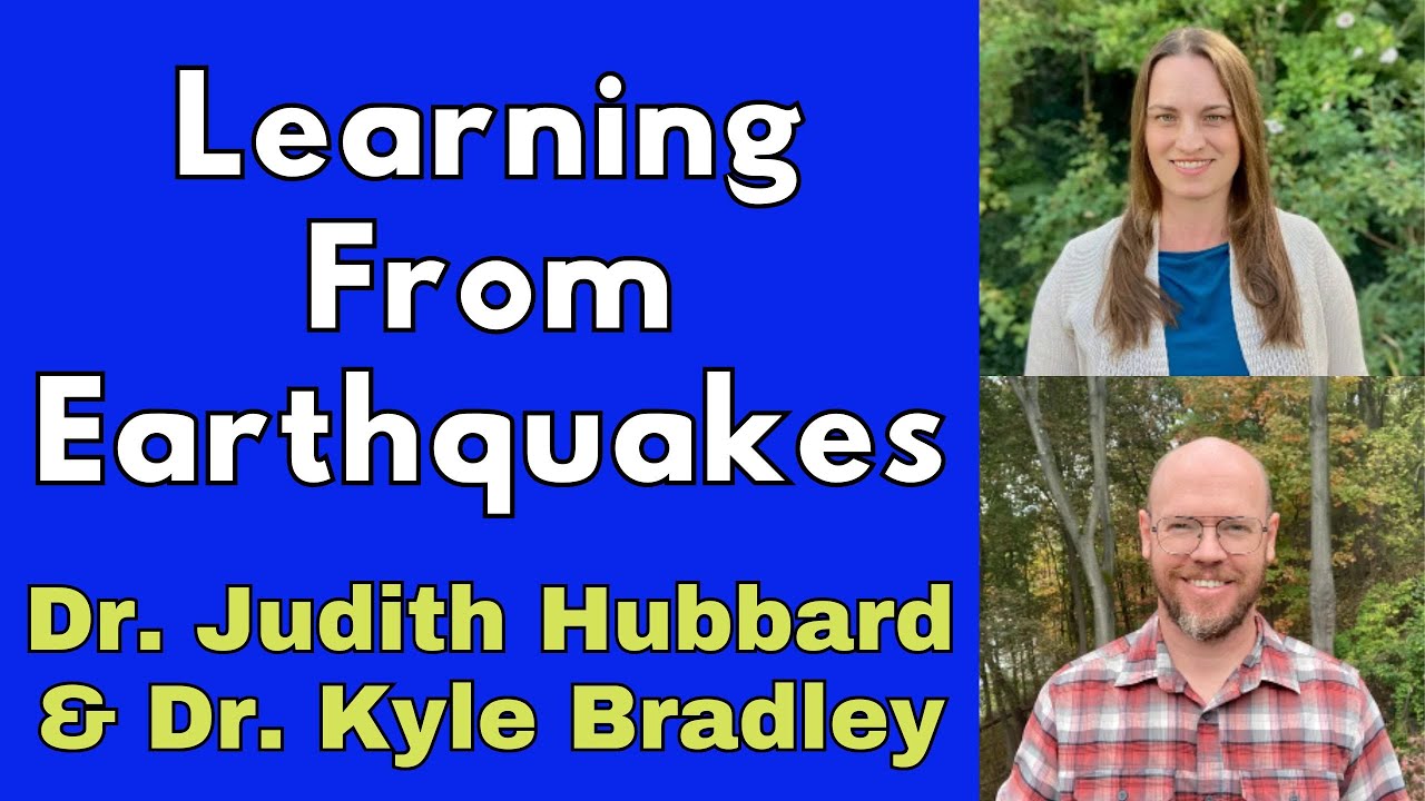 Providing Answers (And Questions) About Earthquakes: Meet Drs. Judith Hubbard and Kyle Bradley